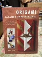 Origami : Japansk papperskonst - 35 dekorativa projekt, steg f&ouml;r steg