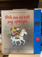Och nu så vill jag sjunga : 30 sånger om Pippi, Emil, Madicken och alla de andra
