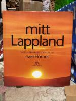 Mitt Lappland : Sarek, Kebnekaise, Torne tr&auml;sk