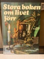 Stora boken om livet f&ouml;rr . Bilder och minnen fr&aring;n svenska folkets liv i vardag och fest.