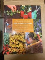 Prismas stora bok om tr&auml;dg&aring;rdssk&ouml;tsel : Hur du planerar, anl&auml;gger och sk&ouml;ter din tr&auml;dg&aring;rd