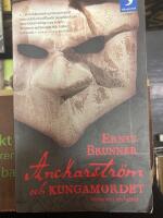 Anckarstr&ouml;m och kungamordet : Historien i sin helhet