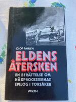 Eldens &aring;tersken : en ber&auml;ttelse om h&auml;xprocessernas epilog i Tors&aring;ker