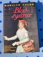 Blodsystrar : kvinnors h&aring;gkomster av franska revolutionen