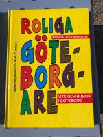 Roliga g&ouml;teborgare , en unik samling g&ouml;teborgsvitsar och G&ouml;teborgshumor