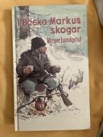 I B&auml;cka-Markus skogar : jakt-, fiske- och bygdehistorier