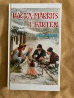 B&auml;cka-Markus i farten : jakt-, fiske- och bygdehistorier