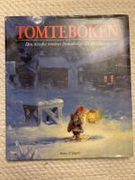 Tomteboken : den svenska tomtens f&ouml;runderliga liv och historia