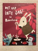 Det var inte jag, sa Robinhund