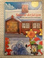 Snart &auml;r det jul igen : Hundra jular med adventskalendrar