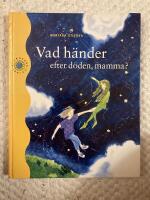 Vad h&auml;nder efter d&ouml;den, mamma?