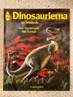 Dinosaurierna - s&aring; levde de