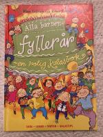 Alla barnen fyller &aring;r : en rolig kalasbok : saga, lekar. t&aring;rtor, kalastips