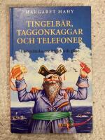 Tingelb&auml;r, taggonkaggar och telefoner , en ber&auml;ttelse om k&auml;rlek och glass