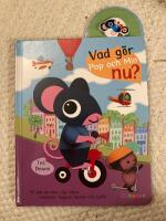 Vad g&ouml;r Pop och Mio nu? : en bok om bilar, t&aring;g, b&aring;tar, traktorer, flygplan, bussar och cyklar