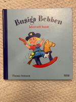 Busiga Bebben leker och busar : Samlingsvolym med 3 b&ouml;cker.