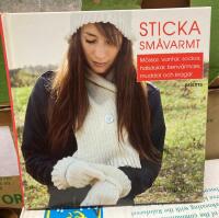 Sticka sm&aring;varmt! : m&ouml;ssor, vantar, sockor, halsdukar, benv&auml;rmare, muddar och kragar