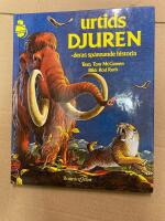 Urtidsdjuren : deras sp&auml;nnande historia