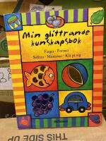 Min glittrande kunskapsbok : F&auml;rger, former, siffror, motsatser, kl&auml; p&aring; sig