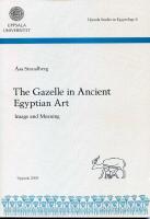 The gazelle in ancient Egyptian art : image and meaning