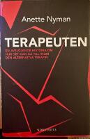 Terapeuten : en avl&ouml;jande historia om hur det kan g&aring; till inom den alternativa terapin