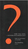 Vem vill leva i kunskapssamh&auml;llet? : ess&auml;er om universitetet och samtiden