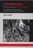 Fritidshemmets historiska dilemman : en nutidshistoria om konstruktionen av fritidshemmet i samordning med skolan