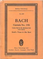 Cantata No. 106 : Gottes Zeit ost Die allerbeste Zeit [Edition Eulenburg No. 1007]
