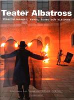 Teater Albatross : f&ouml;rest&auml;llningar, resor, konst och visioner
