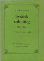 Svensk solos&aring;ng 1850-1890, I-II