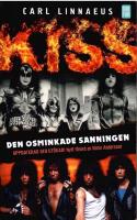 Kiss : Den osminkade sanningen