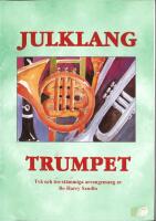 Julklang : trumpet (tv&aring; och tre-st&auml;mmiga arrangemang)