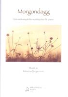 Morgondagg : fyra st&auml;mningsfulla musikstycken f&ouml;r piano