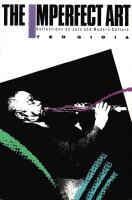 Imperfect Art : Reflections on Jazz and Modern Culture