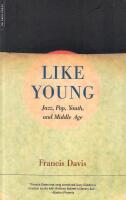 Like Young : Jazz, Pop, Youth, and Middle Age