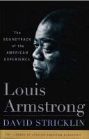 Louis Armstrong : The Soundtrack of the American Experience 