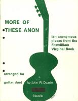 More of These Anon : Ten Anonymous Pieces From the Fitzwilliam Virginal Book : Arranged for Guitar Duet