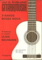 3-bands bossa nova : arrangemang f&ouml;r sologitarr [Ulf G. &Aring;hslund Gitarrmusik]