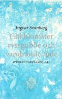 G&ouml;kblomster, ryssgubbe och vandrande jude : svenskt v&auml;xtnamns-ABC