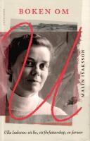 Boken om U : Ulla Isaksson - ett liv, ett f&ouml;rfattarskap, en farmor