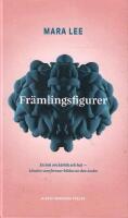 Fr&auml;mlingsfigurer : en bok om k&auml;rlek och hat - k&auml;nslor som formar bilden av den Andre