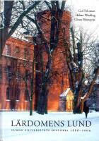 L&auml;rdomens Lund : Lunds universitets historia 1666-2004