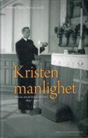 Kristen manlighet : ideal och verklighet 1830-1940