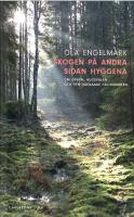 Skogen p&aring; andra sidan hyggena : om orden, hugsvalan och den g&auml;ckande h&aring;llbarheten