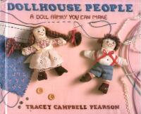 Dollhouse People : A Doll Family You Can Make