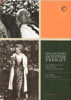 Spr&auml;ngstoff och episk urkraft : Sven Delblancs texter om Selma Lagerl&ouml;f - debatten, komparationer