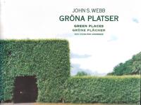 Gr&ouml;na platser : fotografier 1991-1996 = Green places : photographs 1991-1996 = Gr&uuml;ne Fl&auml;chen : Fotografien 1991-1996