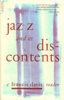Jazz and Its Discontents : A Francis Davis Reader