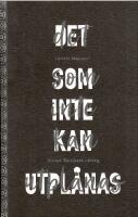 Det som inte kan utpl&aring;nas