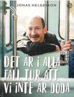 Det &auml;r i alla fall tur att vi inte &auml;r d&ouml;da